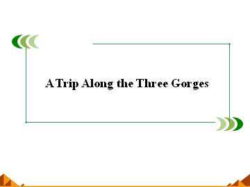 Trip Along the Three Gorges_课件4