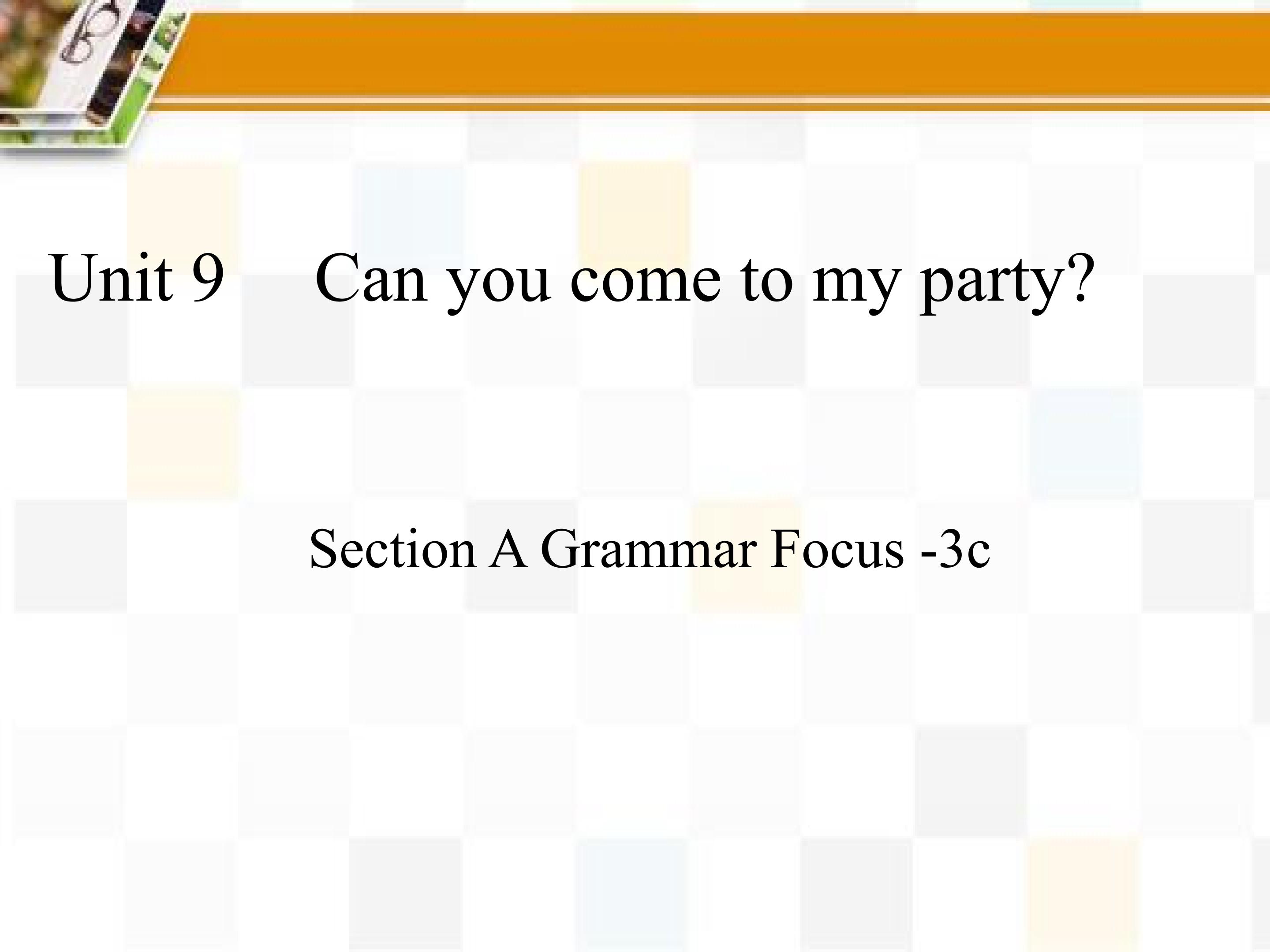 SectionA（Grammar Focus -3c）