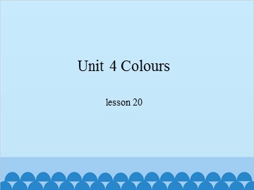 Unit 4 Colours-lesson 20_课件1
