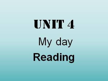 Unit 4 My day_课件1