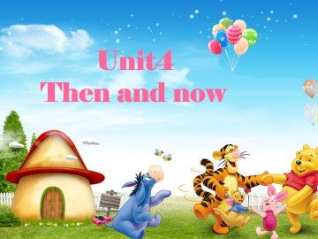Unit 4 Then and now_课件1