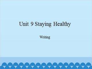 Unit 9 Staying Healthy Writing_课件1