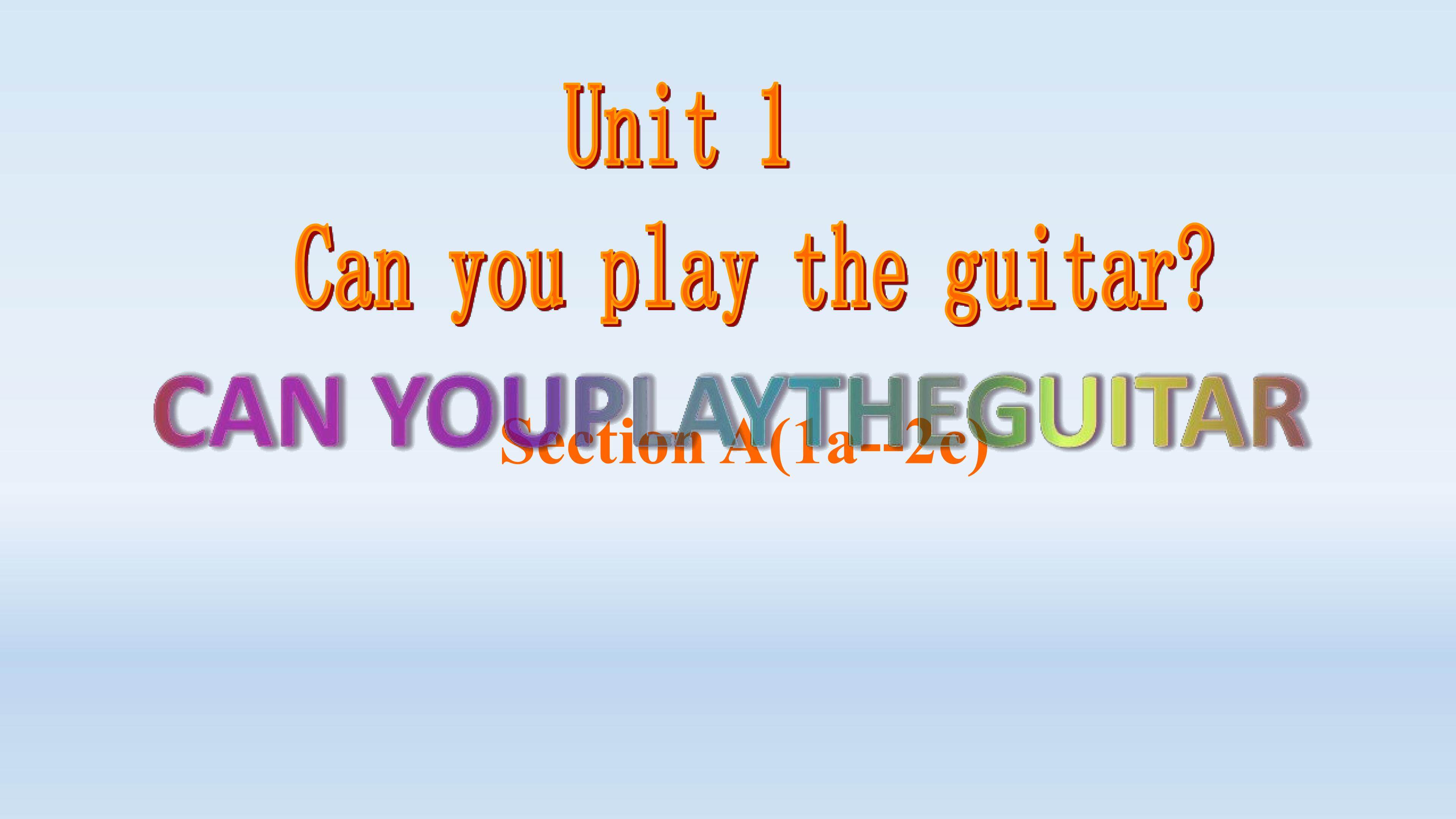 Can you play the guitar ?