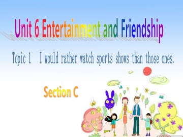 Topic 1. I would rather watch sports shows than those ones._课件1