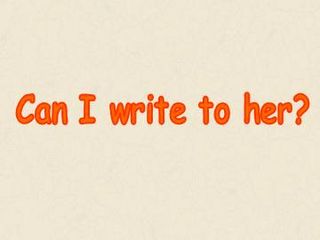 Can I write to her?_课件1