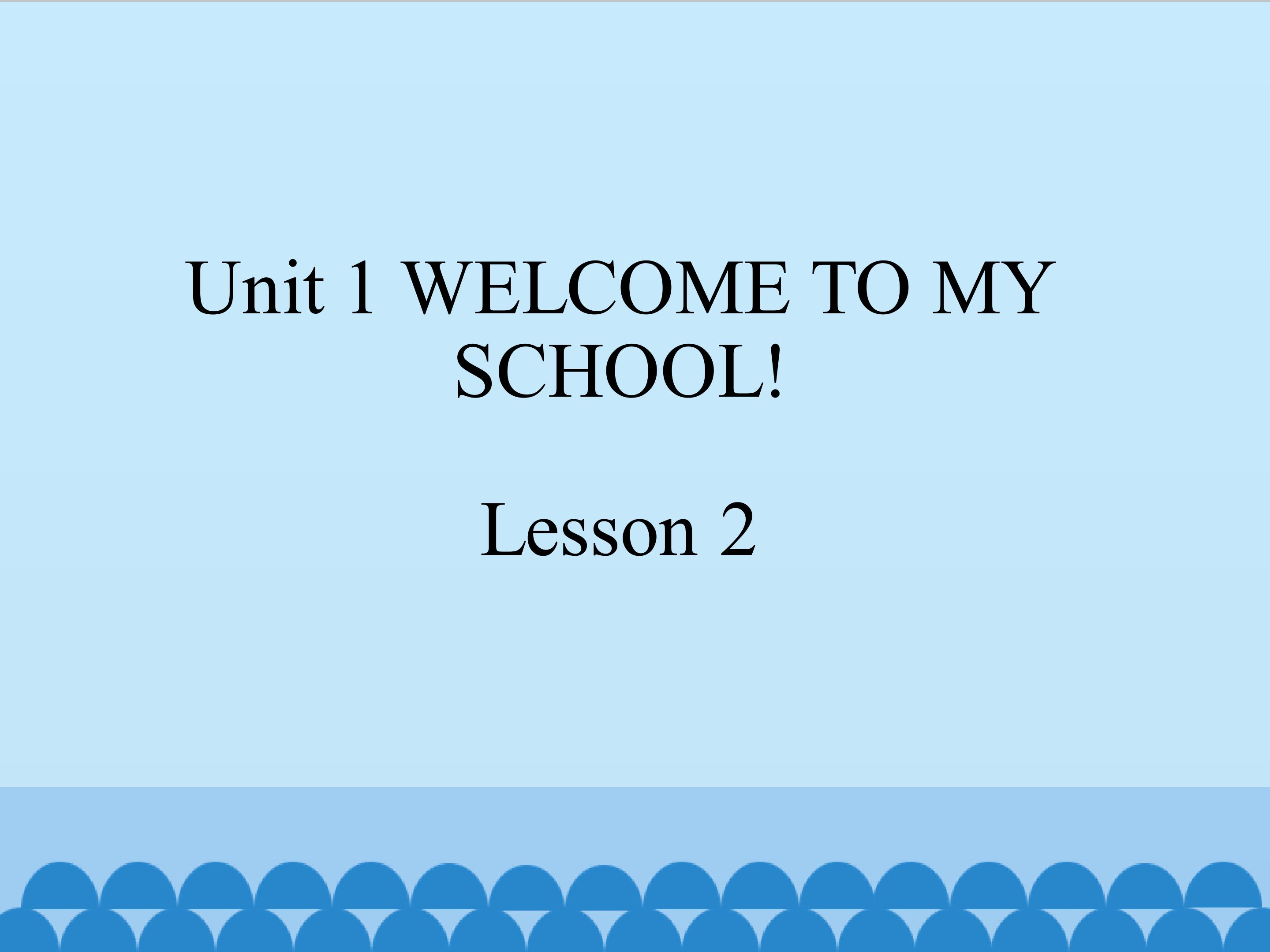 welcome to my school lesson 2_课件1