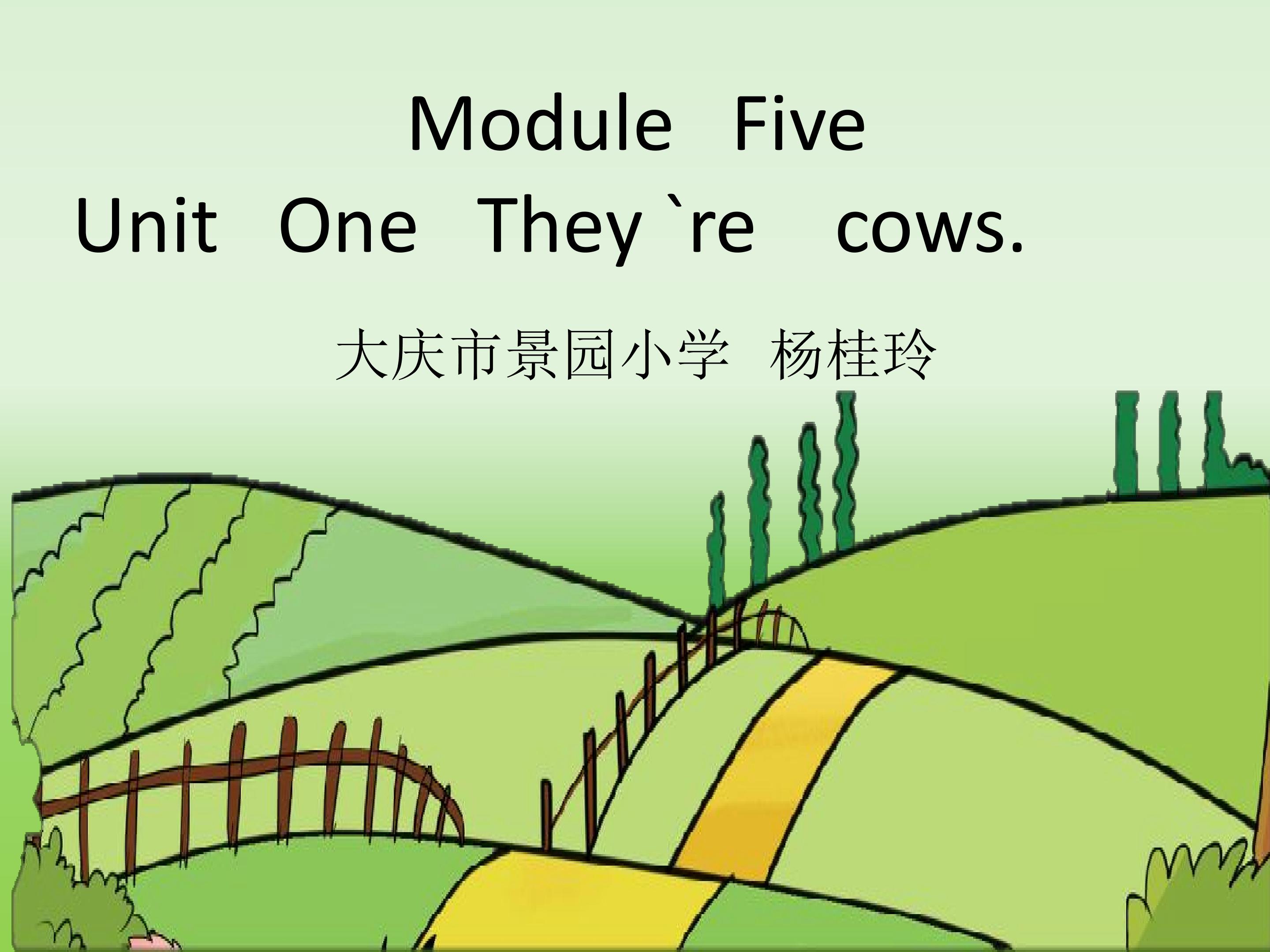 Module Five  Unit One They are cows.