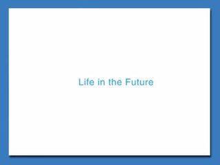 Life in the Future_课件3