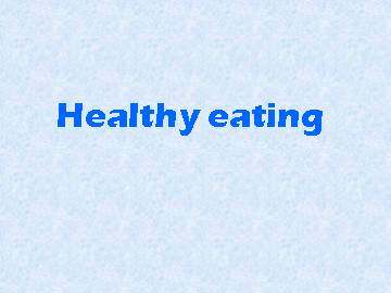 Healthy eating_课件1