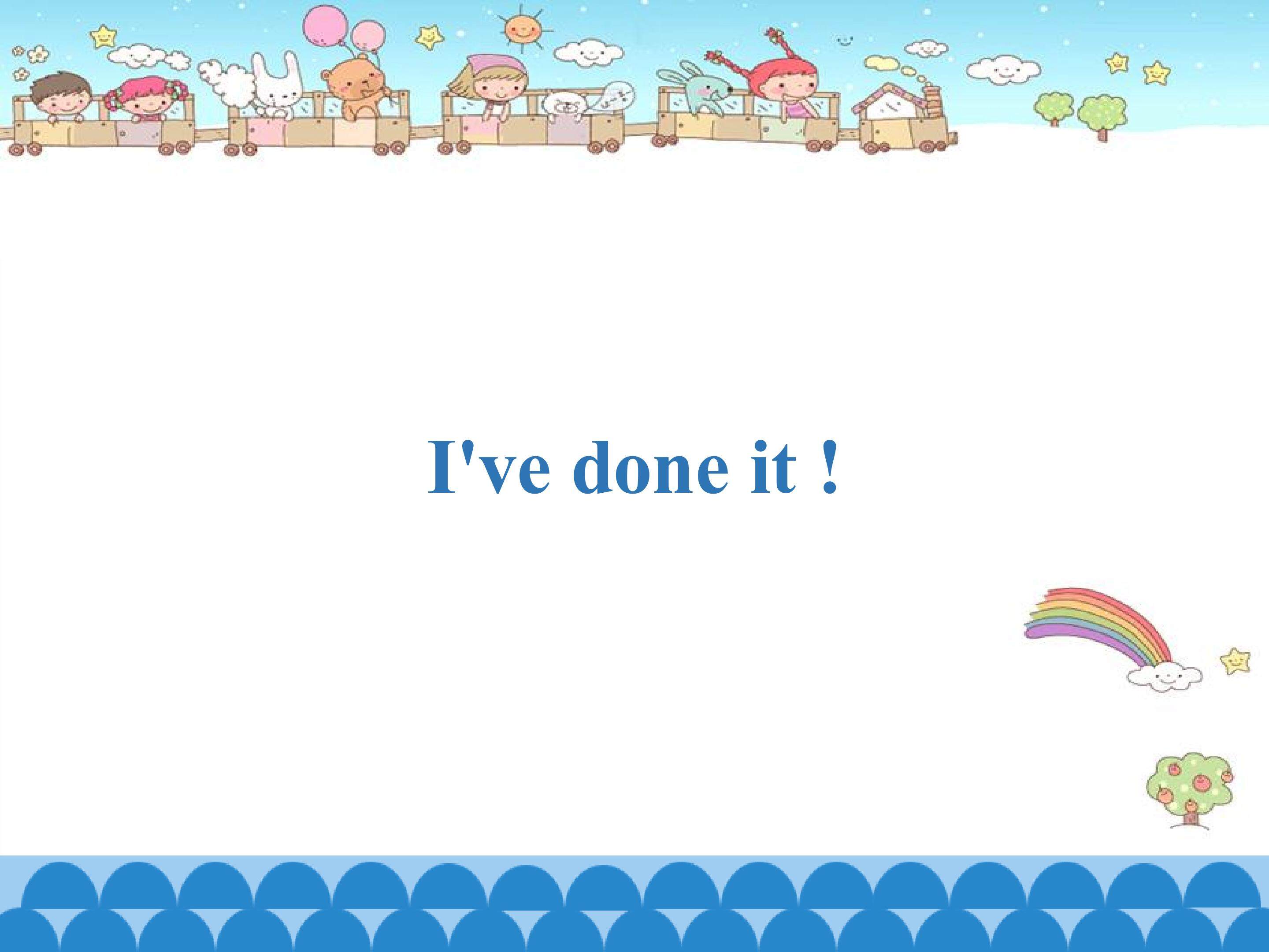 I've done it_课件1