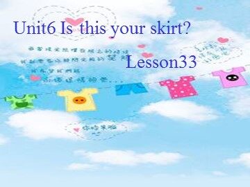 Unit 6  Is this your skirt?