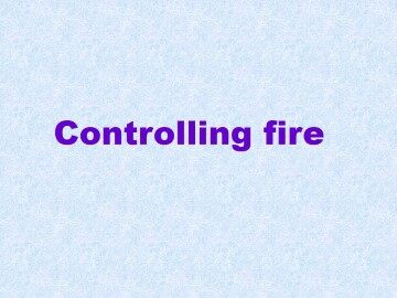 Controlling fire_课件1