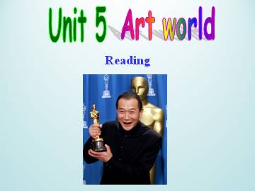 Unit 5 Art world_课件1