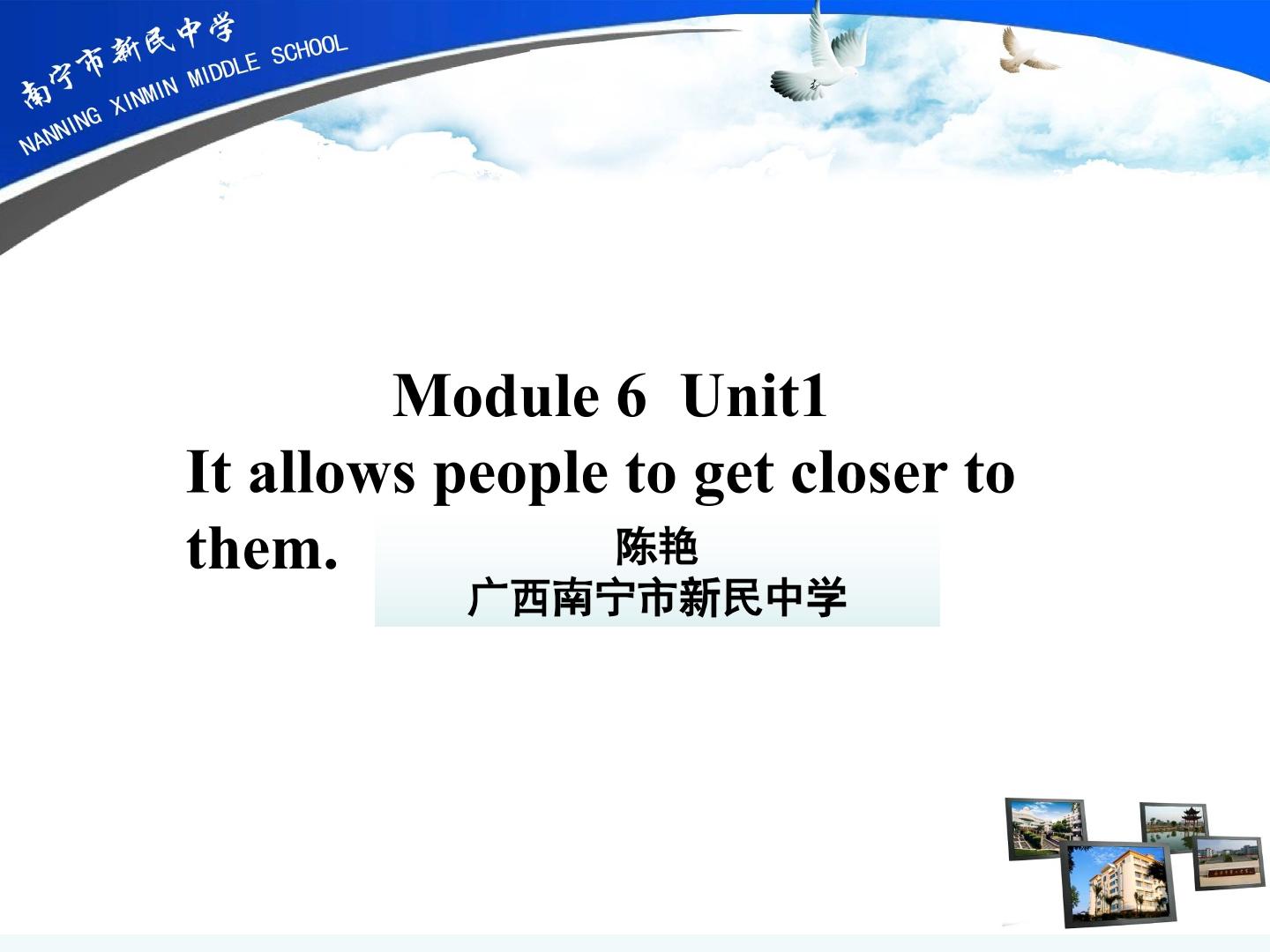 Unit 1 It allows people to get closer to them.