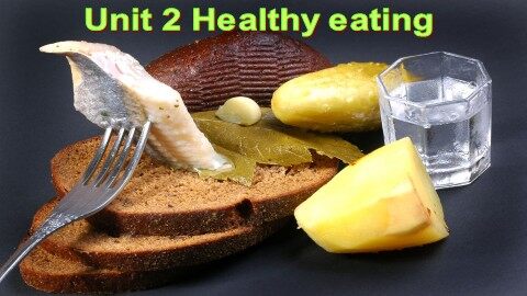 Unit 2 Healthy eating
