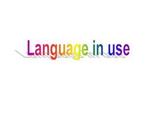 Language in use_课件1