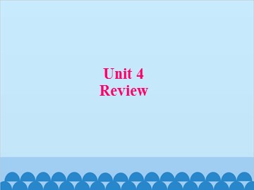 Unit 4 Review_课件1