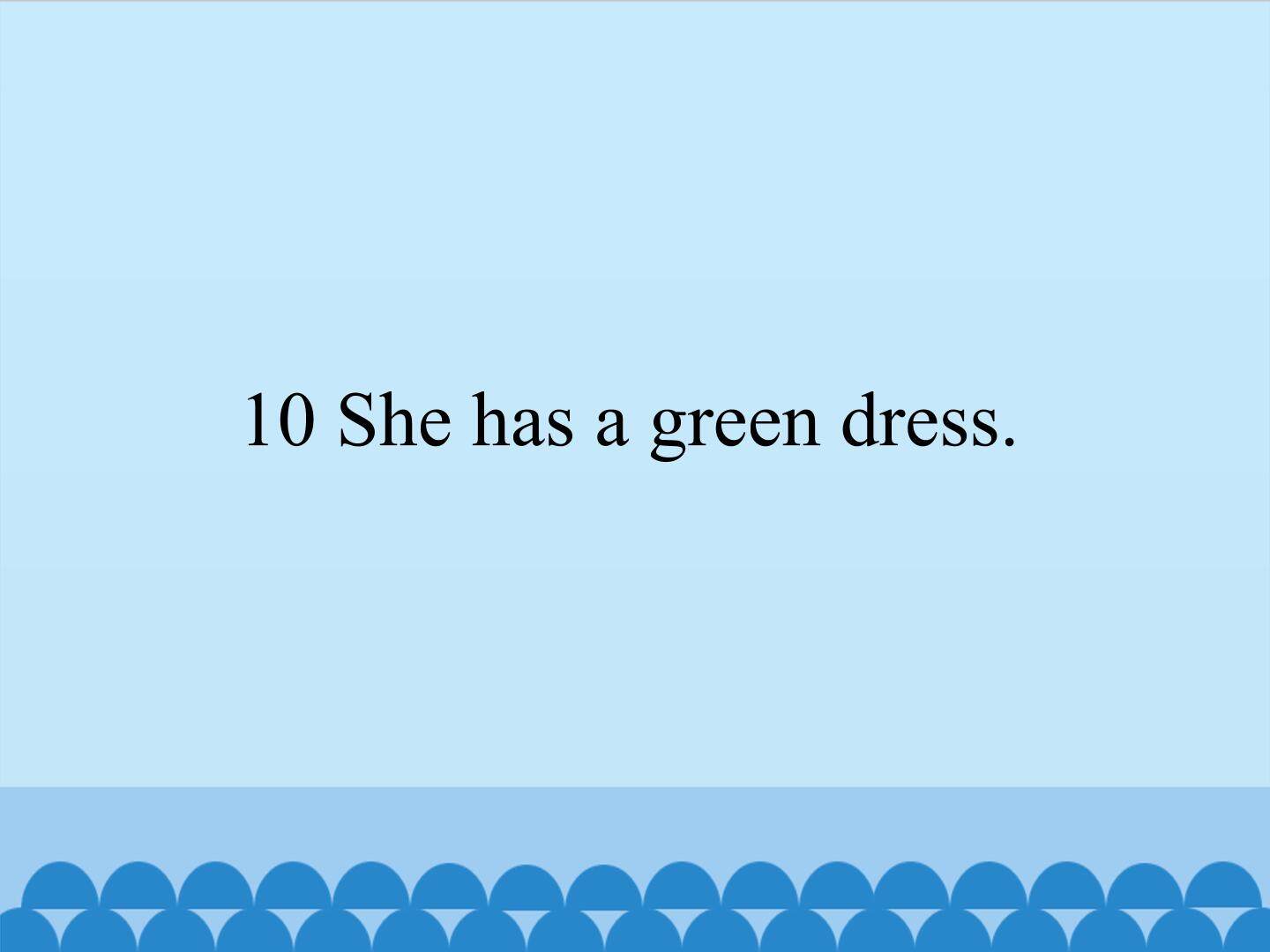 She has a green dress_课件1