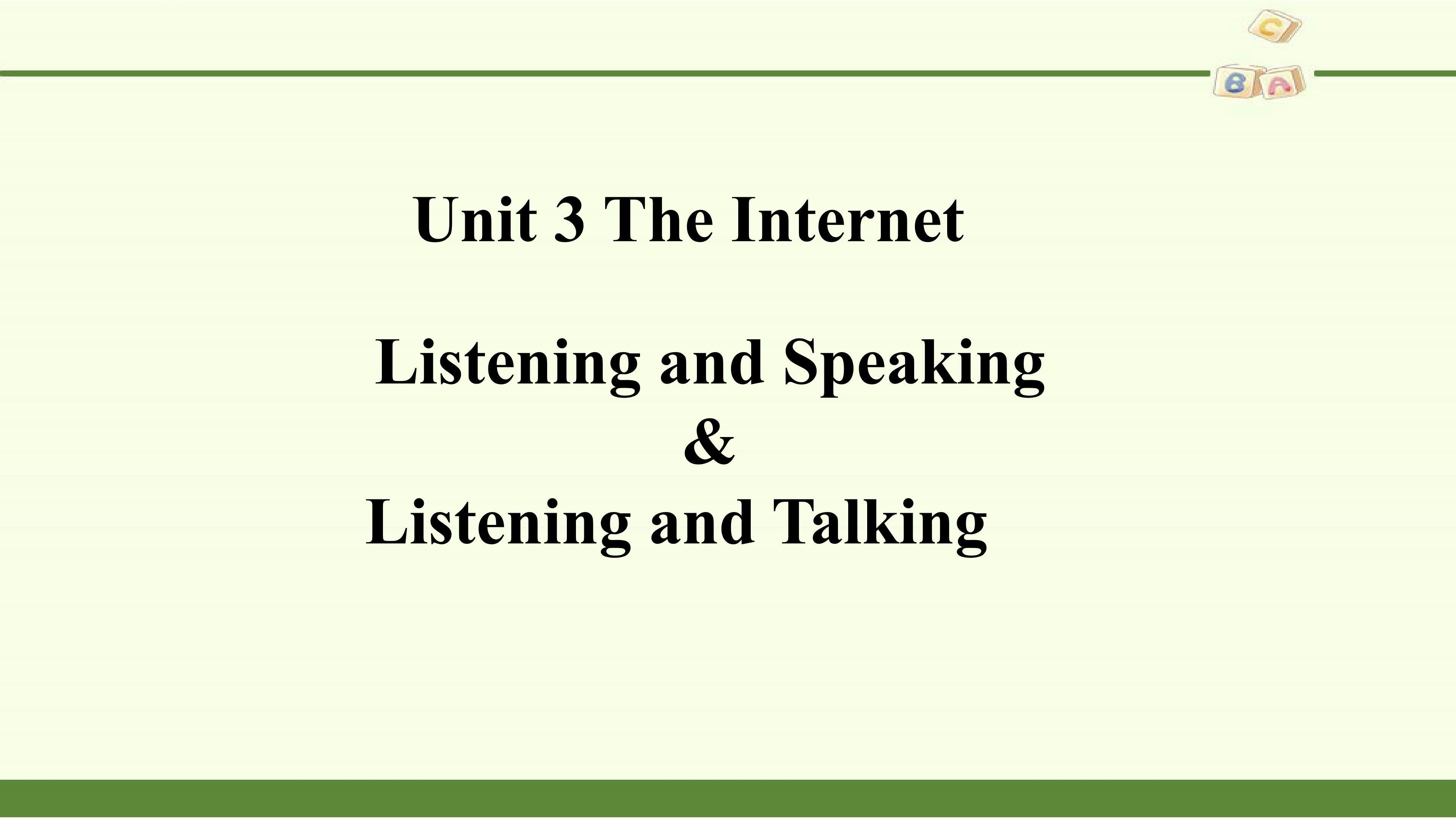 Unit 3 THE INTERNET-Listening and Speaking & Listening and Talking