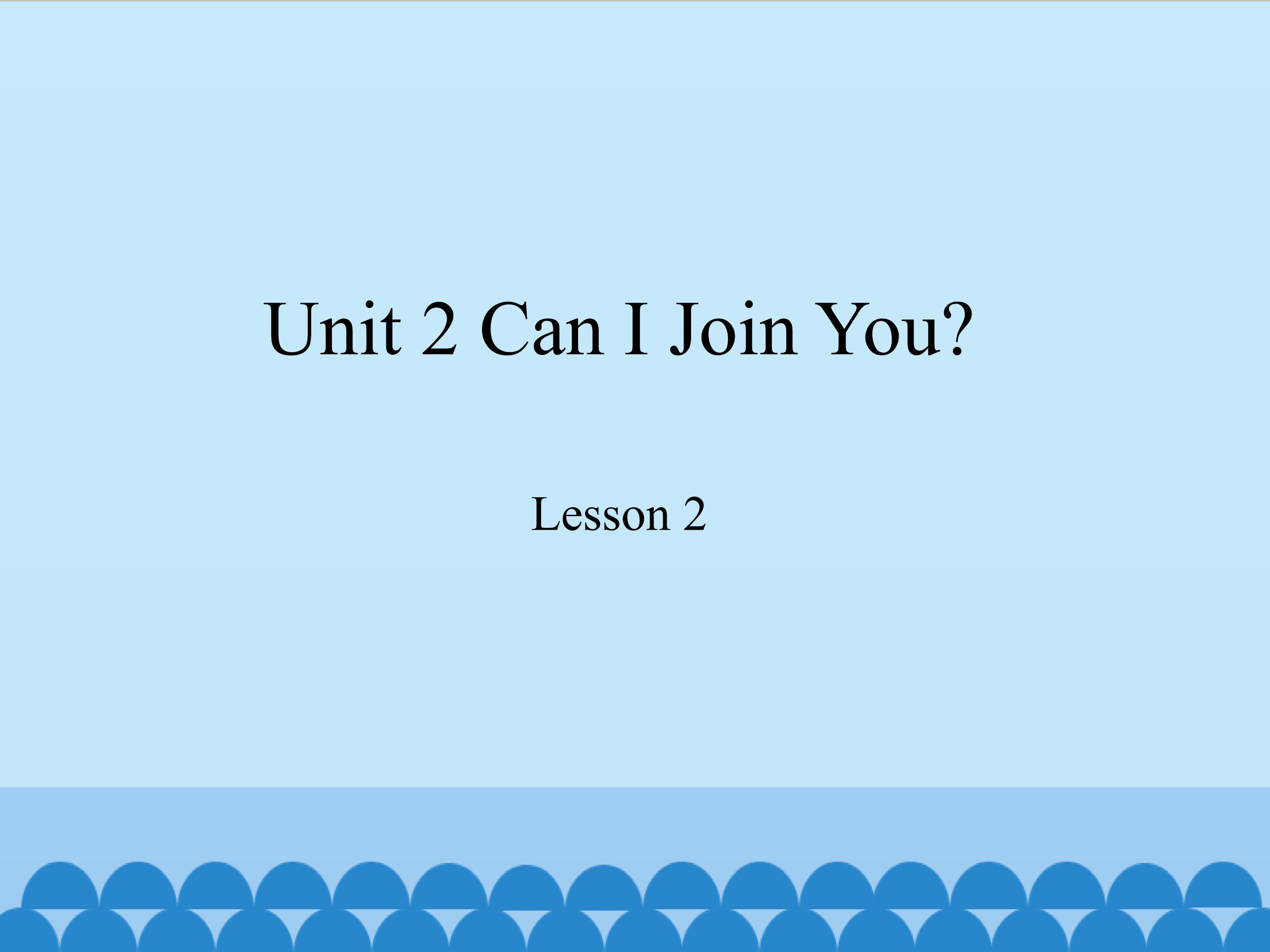 unit 2 can I join you lesson 2