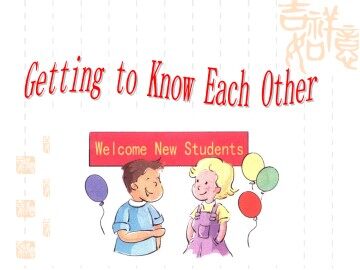 Getting to Know Each Other_课件1