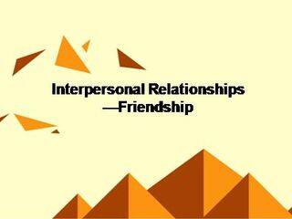 Interpersonal Relationships - Friendship_课件4