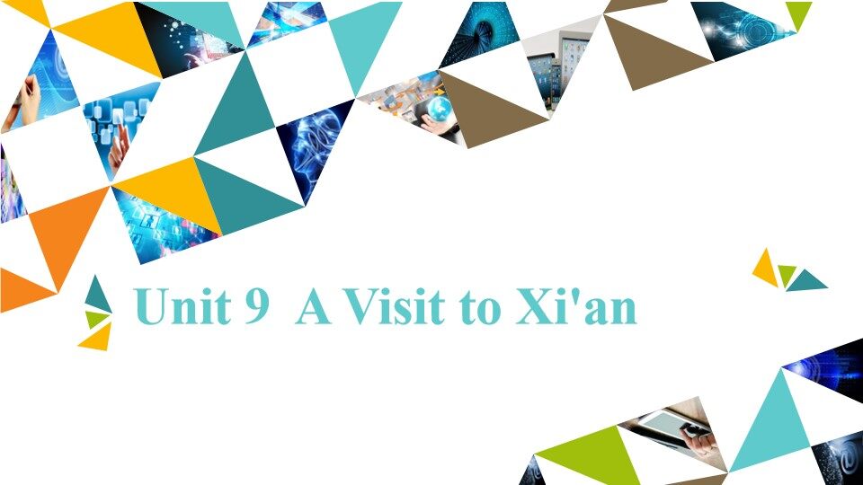 Unit 9  A Visit to Xi'an_课件1