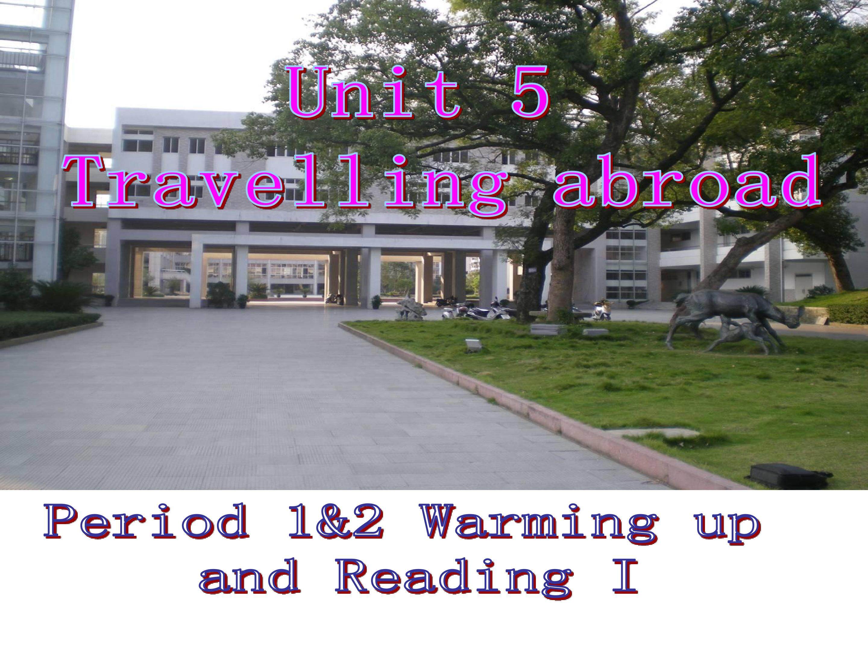 unit 5 Travelling abroad--Reading