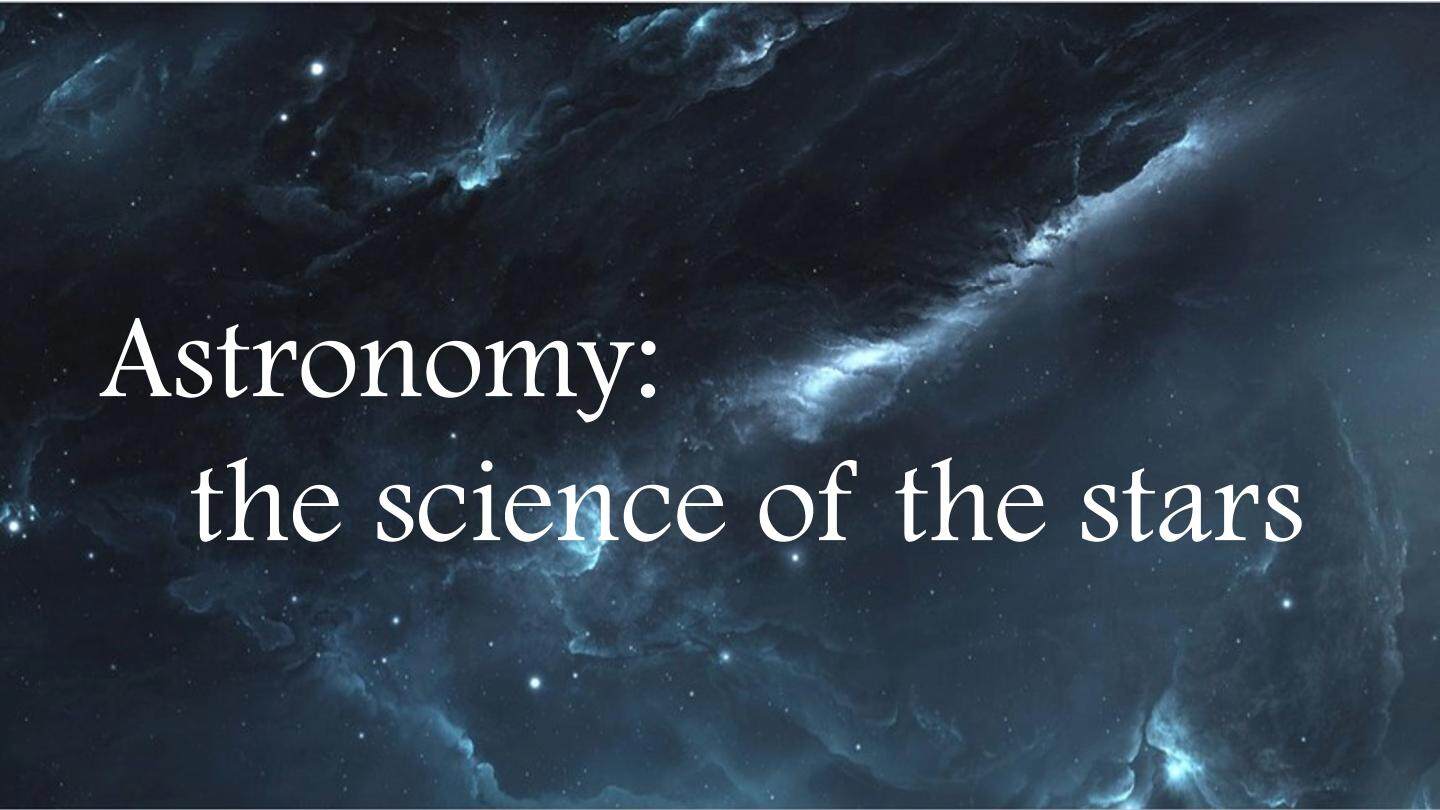 unit4 Astronomy:the science of the stars