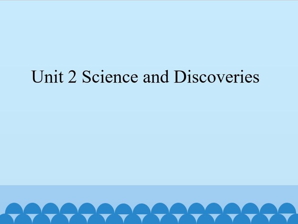 Unit 2 Science and Discoveries