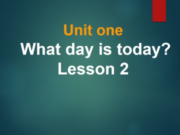 Unit one What day is today?
Lesson 2
_课件1