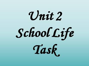 Unit 2 School life_课件1