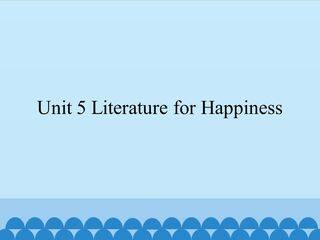 Unit 5 Literature for Happiness_课件1