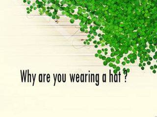 Why are you wearing a hat?_课件1
