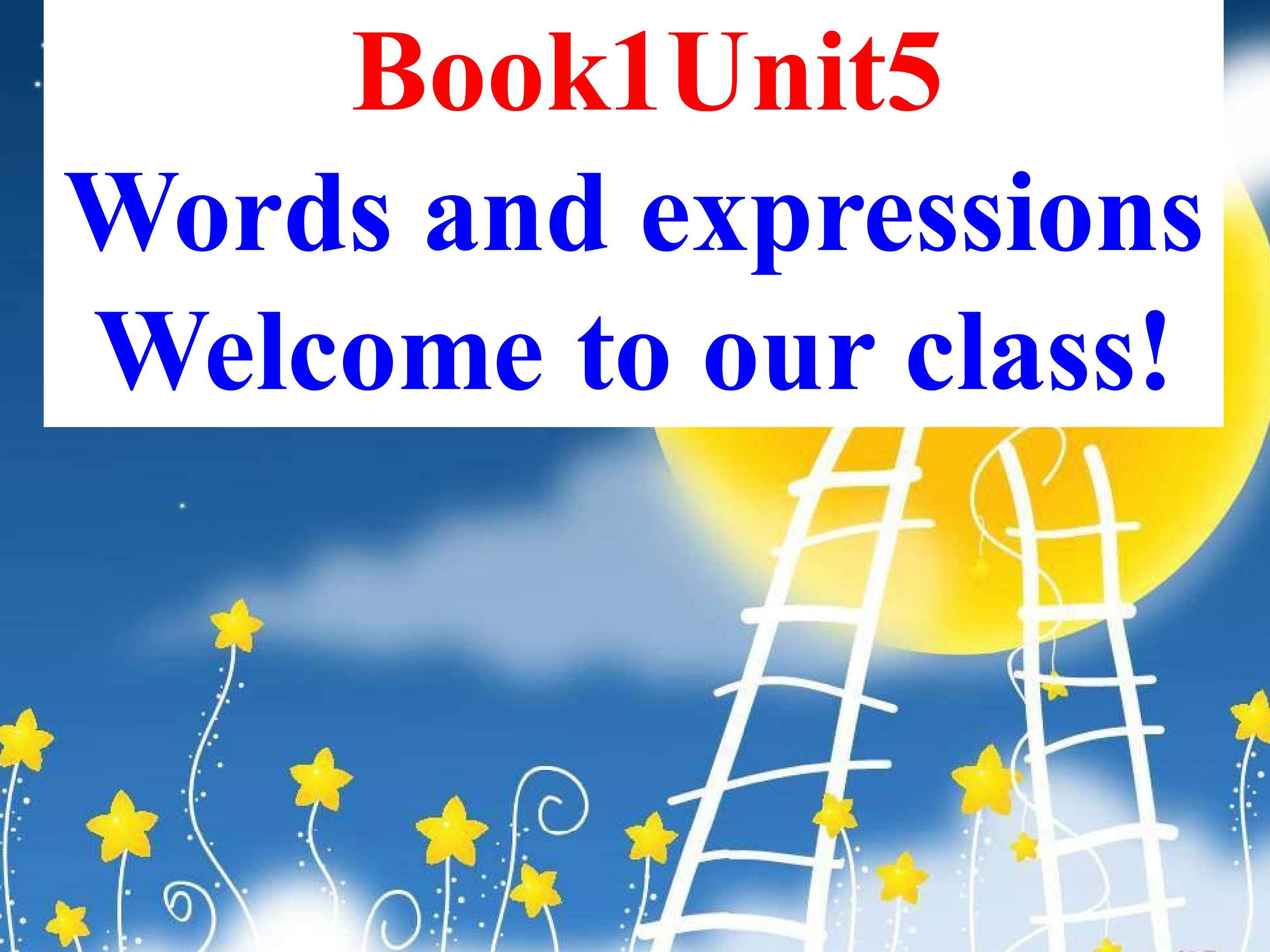Book1 unit 5 words and expressions