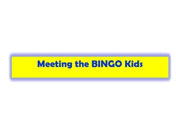 Meeting the BINGO Kids_课件1