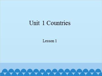 Unit 1 Countries Lesson 1_课件1