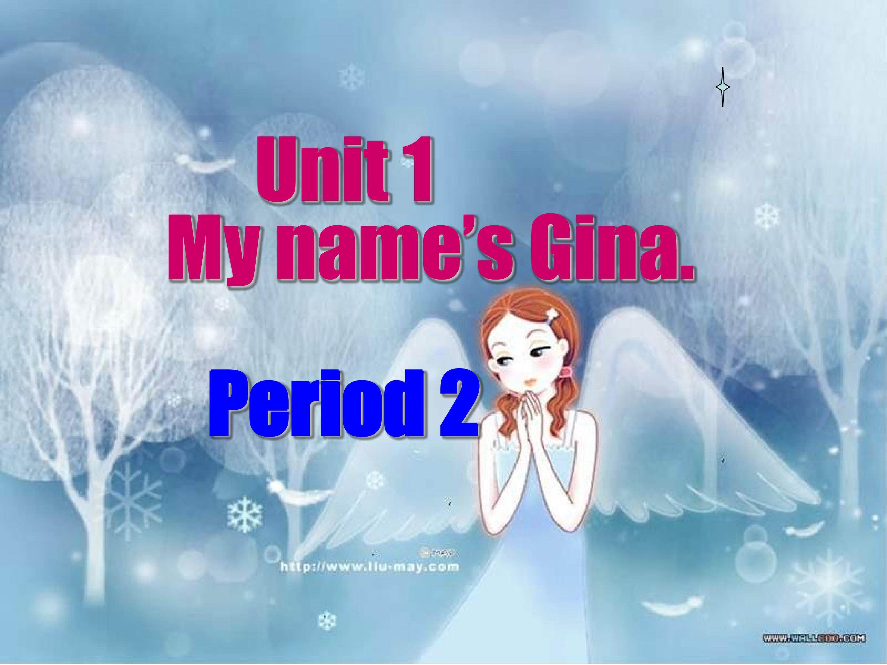 Unit 1 My name's Gina. （2nd)
