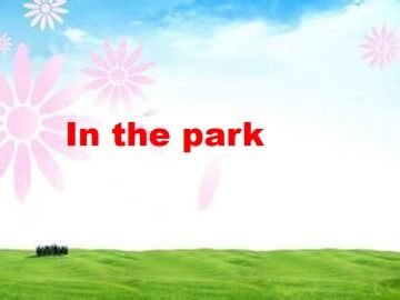 In the park_课件1