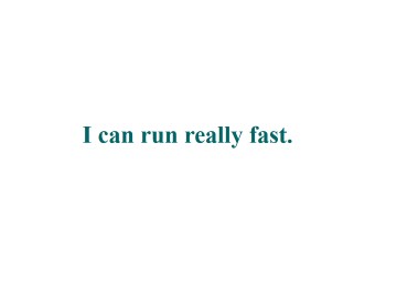 I can run really fast._课件1