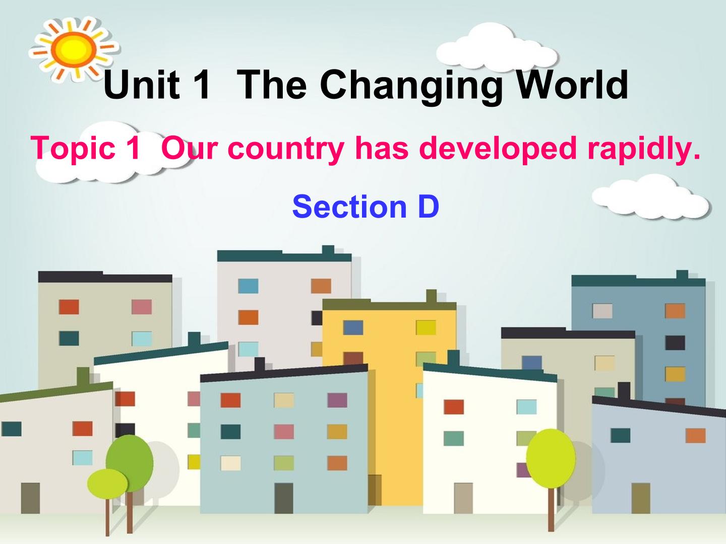 Topic 1. Our country has developed rapidly._课件1