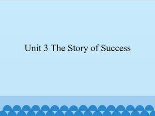 Unit 3 The Story of Success_课件1