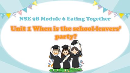 九下M6U1When is the school-leavers' party?
