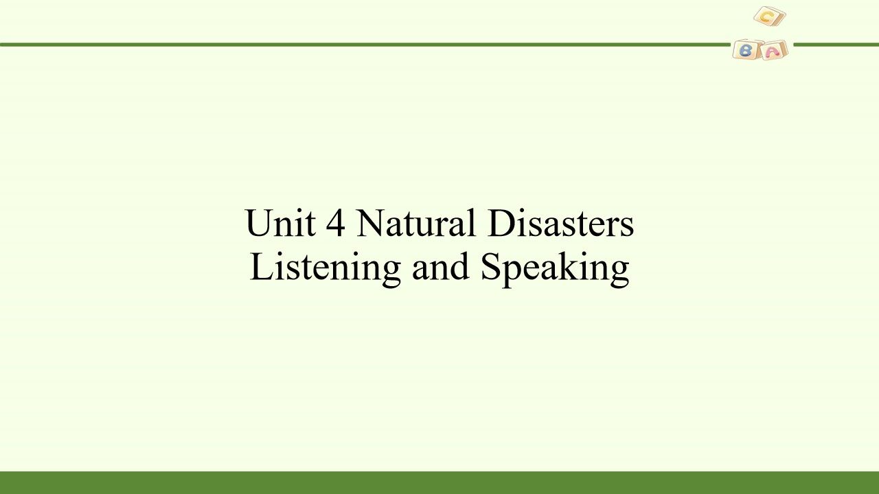 Unit 4  Natural Disasters-Listening and Speaking
