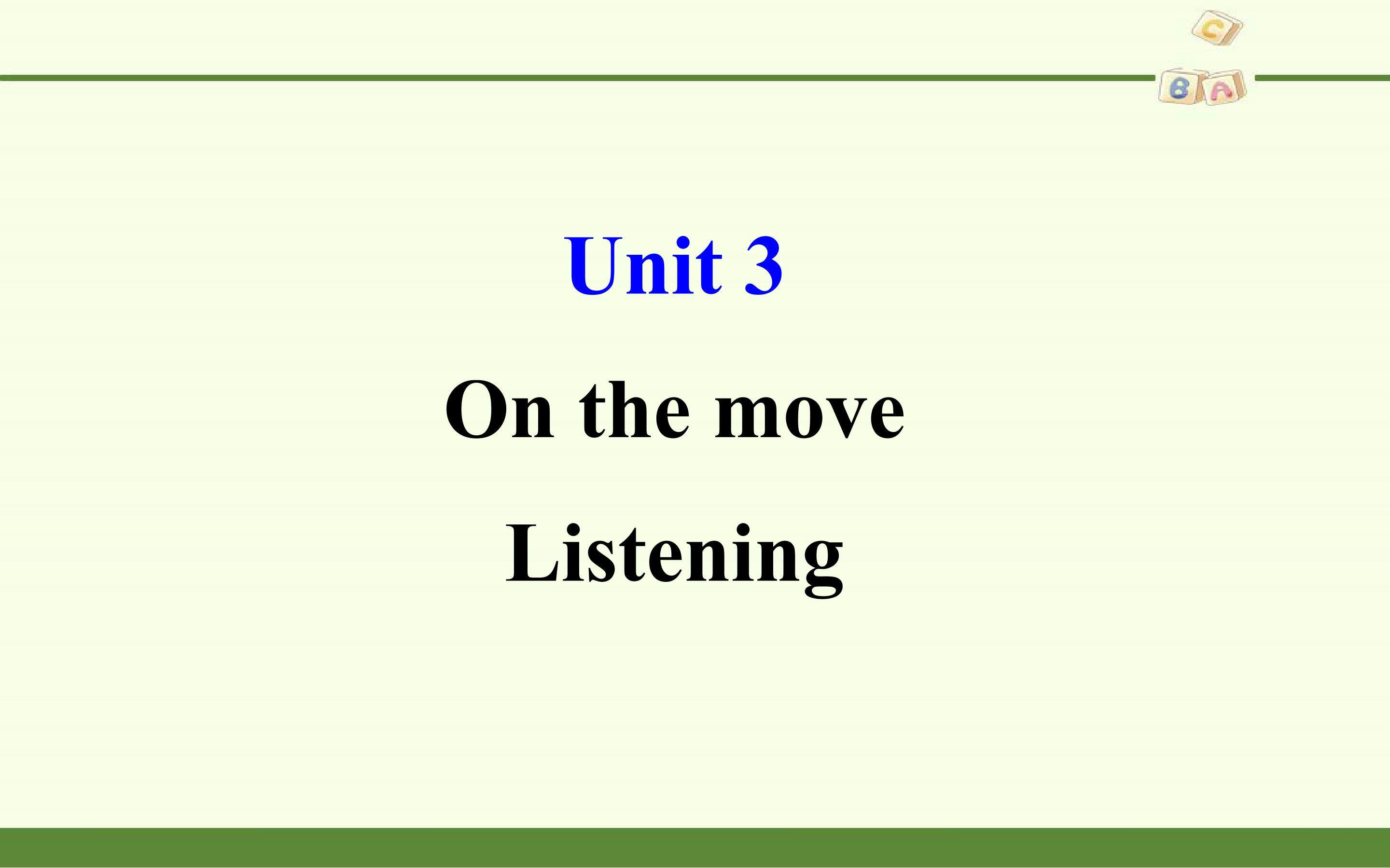 Unit 3 On the move-Listening
