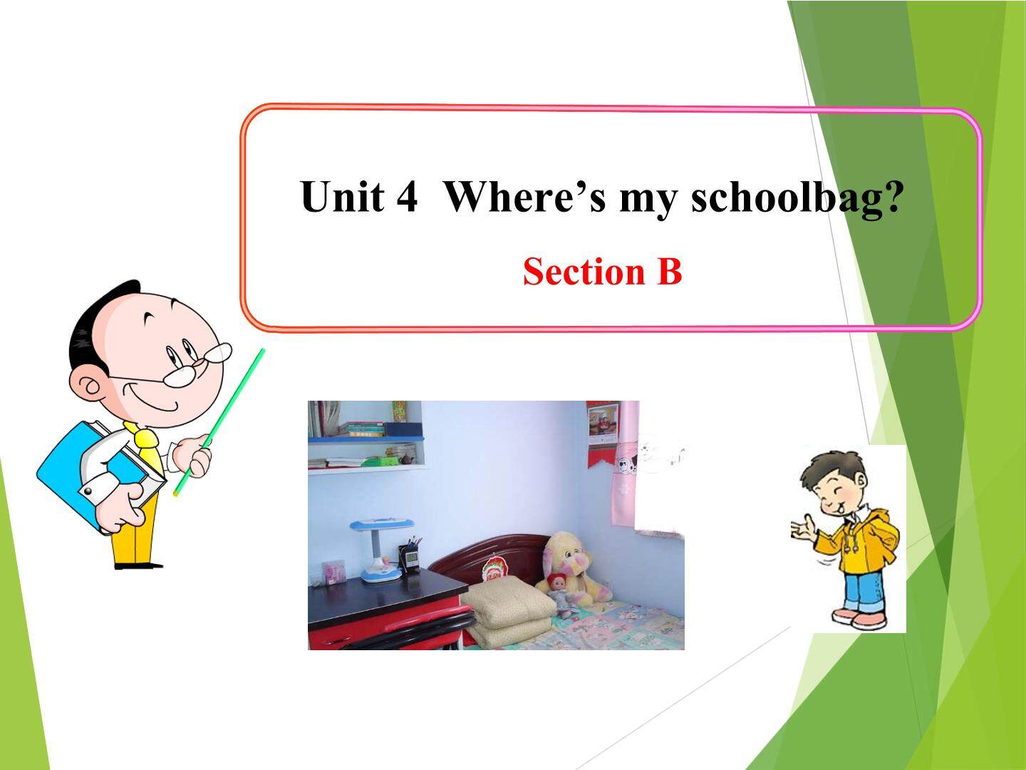 Where's my schoolbag?_课件1