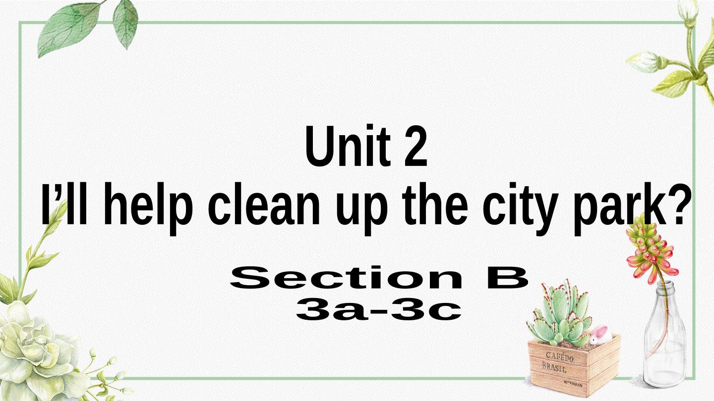 Unit 3  Section B 3a-3b