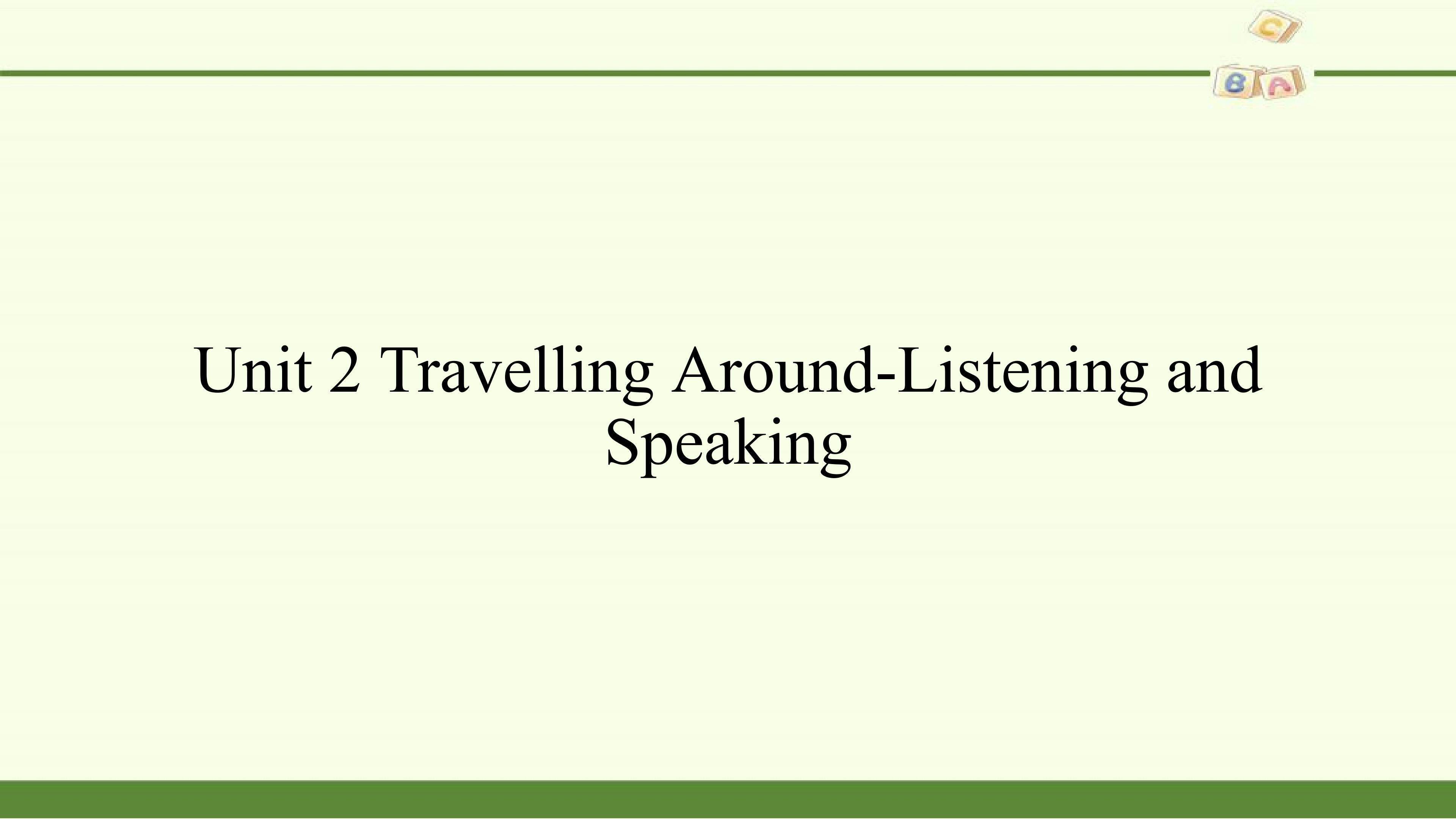Unit 2 Travelling Around-Listening and Speaking