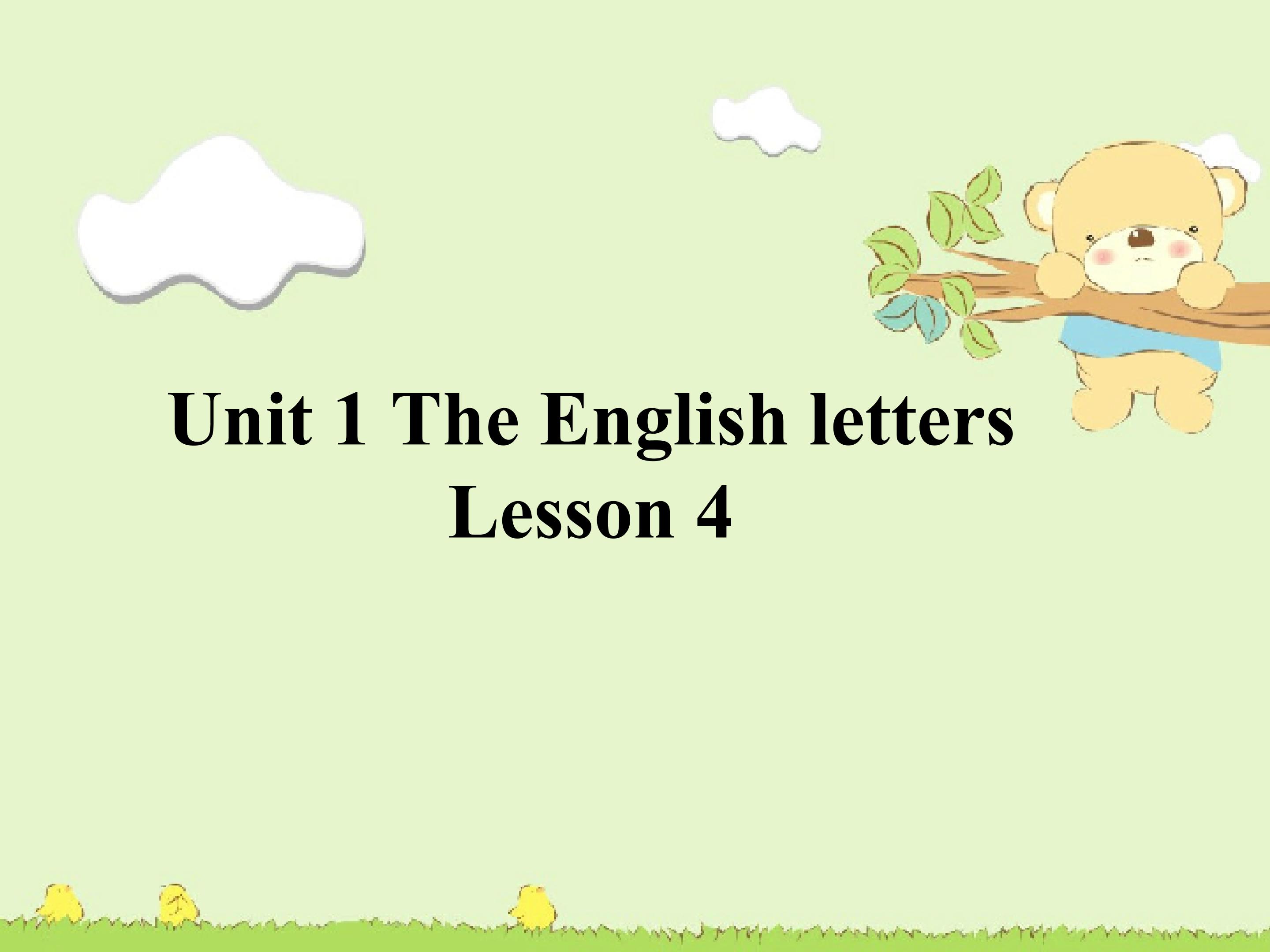 Unit 1 The English letters Lesson 4 