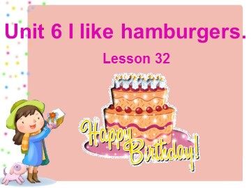 Unit 6  I like hamburgers.
